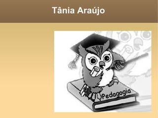 Tânia Araújo 