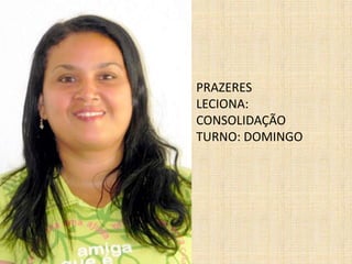 PRAZERESLECIONA: CONSOLIDAÇÃOTURNO: DOMINGO 