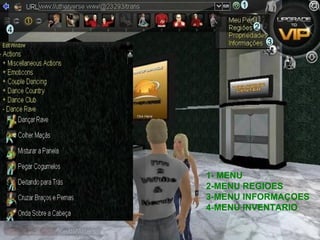 1 2 3 4 1- MENU 2-MENU REGIOES 3-MENU INFORMAÇOES 4-MENU INVENTARIO 