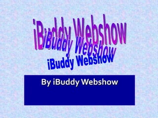 By iBuddy Webshow iBuddy Webshow iBuddy Webshow iBuddy Webshow 