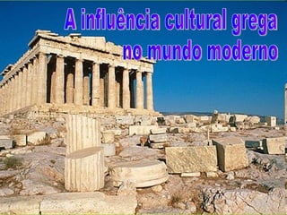 A influência cultural grega no mundo moderno 