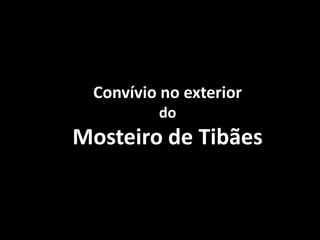 Convívio no exterior doMosteiro de Tibães