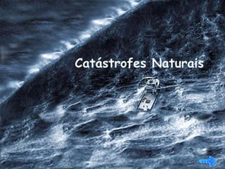 Catástrofes Naturais 
