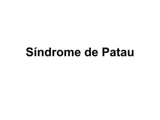 Síndrome de Patau 