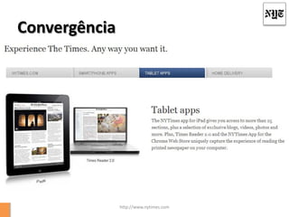 Convergência




               http://www.nytimes.com
 