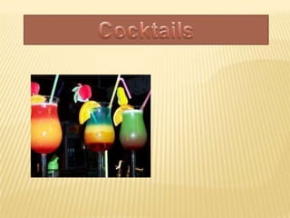 Cocktails  