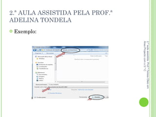 2.ª AULA ASSISTIDA PELA PROF.ª ADELINA TONDELA Exemplo: 2.ª aula assistida: Prof.ª Teresa Olaio em Área Projecto com o 5.º C 