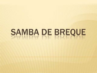 Samba de breque