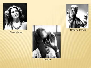 Noca da PortelaClara NunesCartola