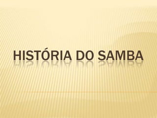 História do samba
