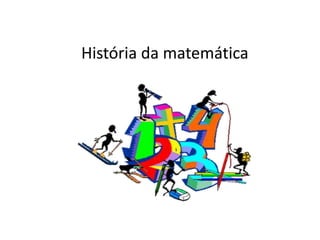  História da matemática 