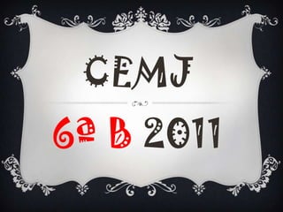 CEMJ6ª B 2011 