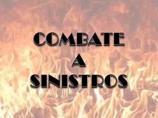 COMBATE A SINISTROS 