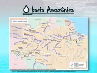  bacia Amazônicahttp://www.mundovestibular.com.br/articles/9458/1/Bacia-Amazonica/Paacutegina1.html