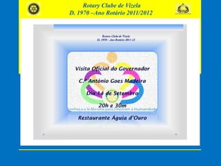 Rotary Clube de Vizela D. 1970 –Ano Rotário 2011/2012 
