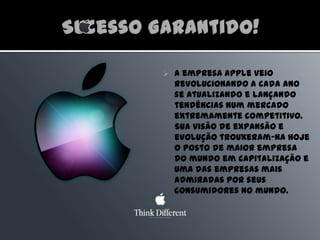 Em 2007, a empresa retirou a palavra "Computer" de sua razão social pela introdução do smartphoneiPhone e do sistema de vídeo digital Apple TV.Produtos