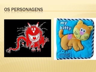 OS PERSONAGENS
 