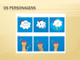 OS PERSONAGENS
 