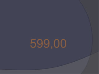 599,00
 