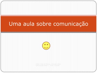 Uma aula sobre comunicação




        Vídeo: Clube do Chaves_uma aula sobre
        comunicação vídeo 1 - Fonte: Youtube
 