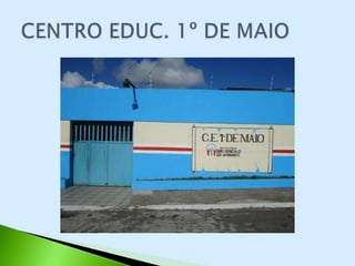 CENTRO EDUCACIONAL 1º DE MAIO