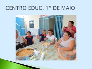 CENTRO EDUCACIONAL 1º DE MAIO