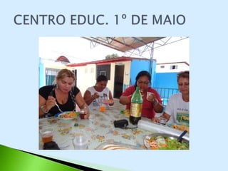 CENTRO EDUCACIONAL 1º DE MAIO