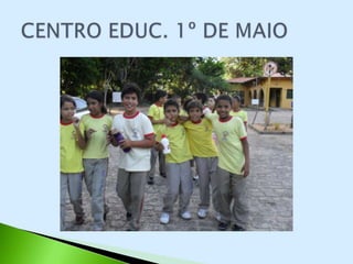 CENTRO EDUCACIONAL 1º DE MAIO