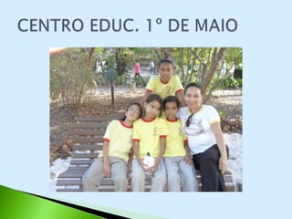 CENTRO EDUCACIONAL 1º DE MAIO