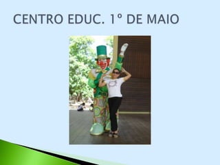 CENTRO EDUCACIONAL 1º DE MAIO