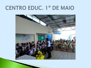 CENTRO EDUCACIONAL 1º DE MAIO