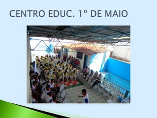 CENTRO EDUCACIONAL 1º DE MAIO