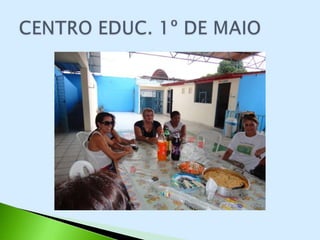 CENTRO EDUCACIONAL 1º DE MAIO