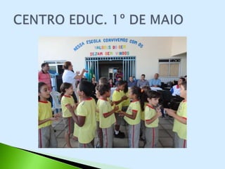 CENTRO EDUCACIONAL 1º DE MAIO