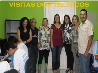 VISITAS DOS TÉCNICOS
 