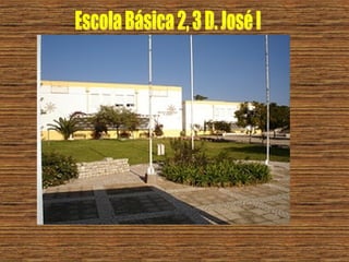 Escola Básica 2, 3 D. José I 