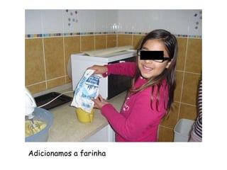 Adicionamos a farinha
 