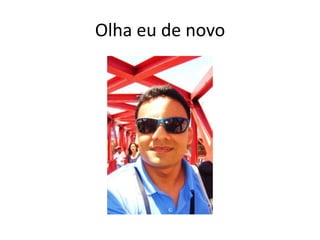 Olha eu de novo
 