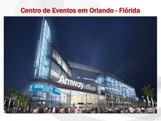Centro de Eventos em Orlando - Flórida
 