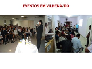 EVENTOS EM VILHENA/RO
 