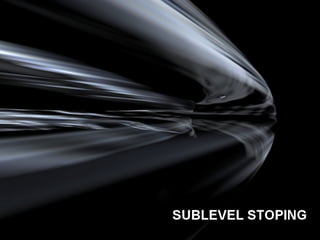 Sublevel stoping
