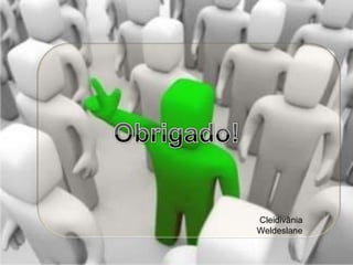 Cleidivânia
Weldeslane
 