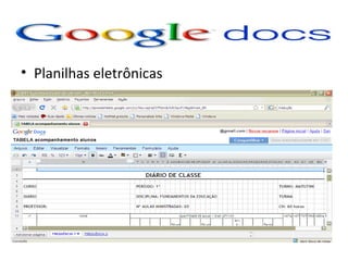 • Planilhas eletrônicas
 
