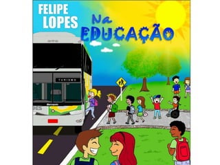 Gibi Felipe Lopes na Educação