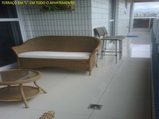 TERRAÇO EM “L” EM TODO O APARTAMENTO