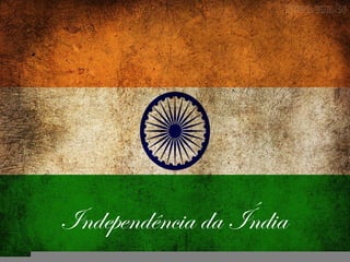 Independência da Índia
 
