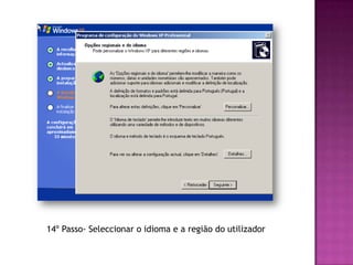 14º Passo- Seleccionar o idioma e a região do utilizador
 