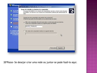 20ºPasso- Se desejar criar uma rede ou juntar-se pode fazê-lo aqui.
 