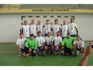 HANDBALL CLUBE PINHEIROS.......
 