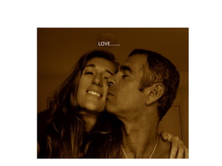 LOVE.......
 